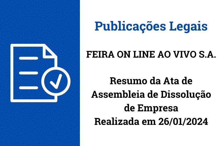 Resumo da Ata de Assembleia de Dissolução de Empresa - Realizada em 26/01/2024