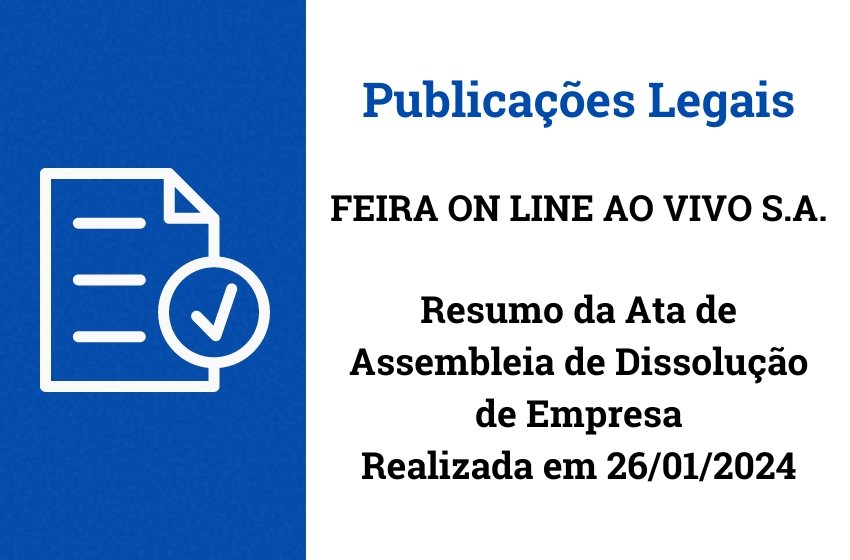 Resumo da Ata de Assembleia de Dissolução de Empresa - Realizada em 26/01/2024