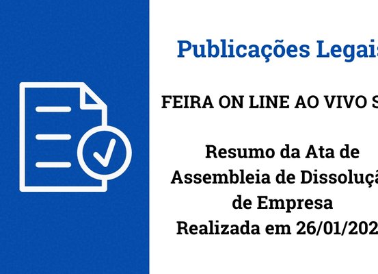 Resumo da Ata de Assembleia de Dissolução de Empresa - Realizada em 26/01/2024